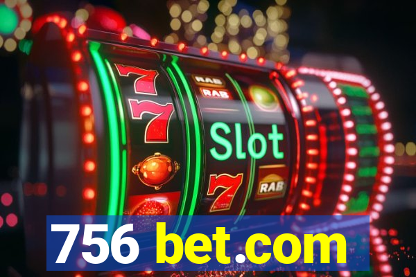 756 bet.com